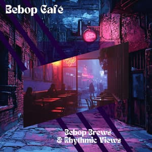 Bebop Brews & Rhythmic Views - Bebop Café