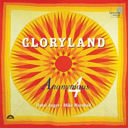 Gloryland: Folk Songs, Spirituals, Gospel Hymns of Hope & Glory - Anonymous 4