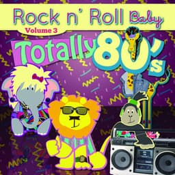 Totally 80's Lullaby Arrangements, Vol. 3 - Rock N' Roll Baby Lullaby Ensemble