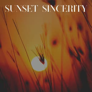 Sunset Sincerity - Binaural Bob