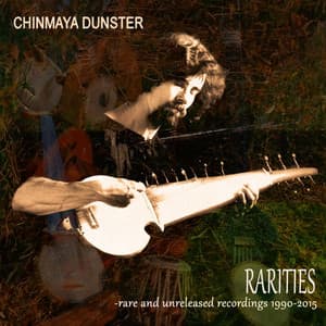 Rarities - Rare and Unreleased Recordings 1990-2015 - Chinmaya Dunster