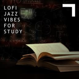 Lofi Jazz Vibes for Study: Relaxing Lofi, Atmospheric Mood for Learning, Focus and Concentrate - Easy Study Music Academy