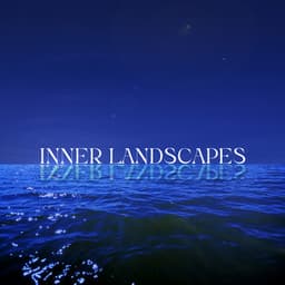 Inner Landscapes: Organic Electronica for Ascension and Natural Peace - Chill Lounge Music System