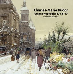 Widor: Organ Symphonies Nos. 5, 6, 8-10 - Charles-Marie Widor