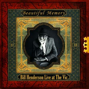 Bill Henderson Live at The Vic - Beautiful Memory - Bill Henderson