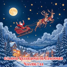 Cálidos Recuerdos de Canciones Navideñas - Canción de Cuna