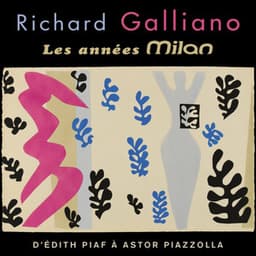 Les Années Milan : d'Edith Piaf à Astor Piazzolla - Richard Galliano