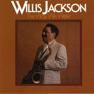 The Way We Were - Willis Jackson