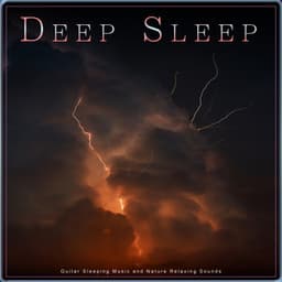Deep Sleep: Guitar Sleeping Music and Nature Relaxing Sounds - Deep Sleep