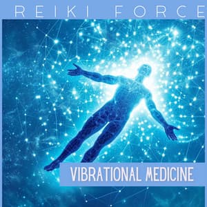 Vibrational Medicine - Reiki Force