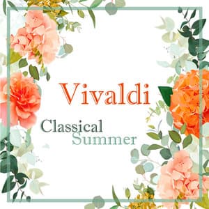 "Classical Summer": Antonio Vivaldi - Antonio Vivaldi