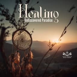 Healing Rediscovered Paradise - Native American Music Consort