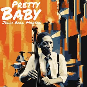 Pretty Baby - Jelly Roll Morton