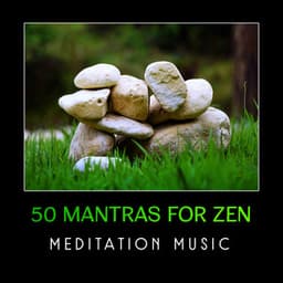 50 Mantras for Zen – Meditation Music for Mindfulness Exercises, Deep Relaxation, Buddhist Healing Sounds - Great Meditation Guru