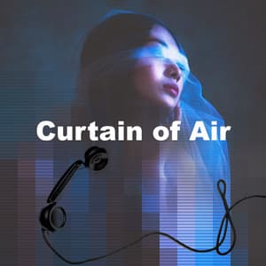 Curtain of Air - Binaural Explorer