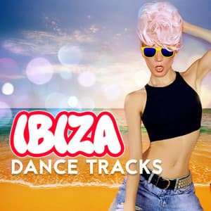 Ibiza Dance Tracks - Dance DJ