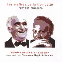 Les maîtres de la trompette - Trumpet Masters Play Telemann, Haydn & Hummel - Maurice André