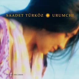 Urumchi - Saadet Türköz
