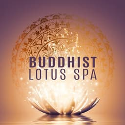 Buddhist Lotus Spa: Therapeutic Tibetan Sound Therapy Music for Meditation, Massage and Yoga - Therapeutic Tibetan Spa Collection