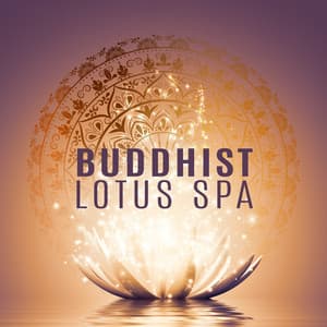 Buddhist Lotus Spa: Therapeutic Tibetan Sound Therapy Music for Meditation, Massage and Yoga - Therapeutic Tibetan Spa Collection