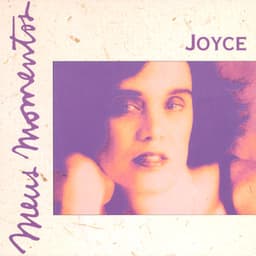 Meus Momentos: Joyce - Joyce Moreno