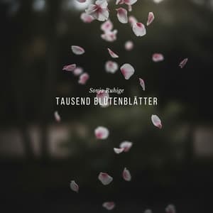 Tausend Blütenblätter - Sonja Ruhige