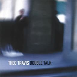 Double Talk - Theo Travis