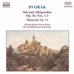 Dvorak: Slavonic Rhapsodies Op. 45, Nos. 1 - 3 - Antonín Dvořák