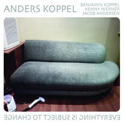Everything Is Subject to Change - Anders Koppel