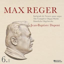 Reger: Intégrale de l'œuvre pour orgue, Vol. 6.1 - Max Reger