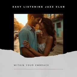 Within Your Embrace - Easy Listening Jazz Club