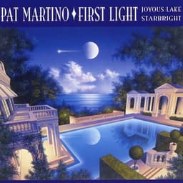 First Light: Joyous Lake / Starbright - Pat Martino
