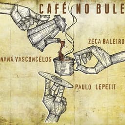 Café no Bule - Naná Vasconcelos