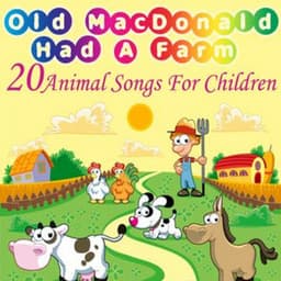 Old MacDonald Had A Farm - 20 Animal Songs For Children - Songs For Children