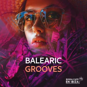 Balearic Grooves - Bossa Cafe en Ibiza