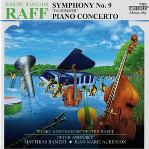 Raff: Symphony No. 9 in E Minor, Op. 208 "Im Sommer" & Piano Concerto in C Minor, Op. 185 - Joachim Raff
