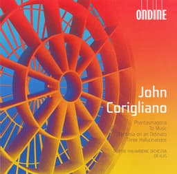 Corigliano, J.: Phantasmagoria Suite / To Music / Fantasia On an Ostinato / 3 Hallucinations - John Corigliano
