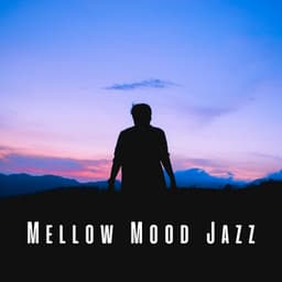 Mellow Mood Jazz - Soft Jazz Mood
