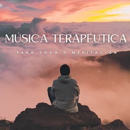 Música Terapéutica Para Yoga Y Meditación - Pensamento Positivo