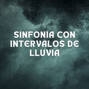 Sinfonía Con Intervalos De Lluvia - Sonidos de lluvia ASMR