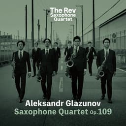 Aleksandr Glazunov: Saxophone Quartet Op.109 - Alexander Glazunov