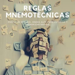 Reglas Mnemotécnicas - Música de Estudio, Ondas Alfa para Estudiar y Memorizar Rápido - Aprender a Estudiar
