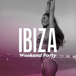 Ibiza Weekend Party: Electro Lounge Music, Free Beats - Dance Hits 2014