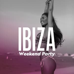 Ibiza Weekend Party: Electro Lounge Music, Free Beats - Dance Hits 2014