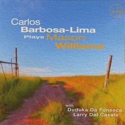 Carlos Barbosa-Lima Plays Mason Williams - Carlos Barbosa-Lima