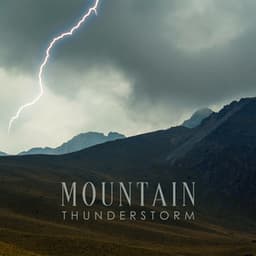 Mountain Thunderstorm: Instrumental Thunderstorm for Relaxation and Sleep - Deep Sleep Hypnosis Masters