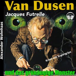 Van Dusen - Und das grünäugige Monster - Alexander Wohnhaas