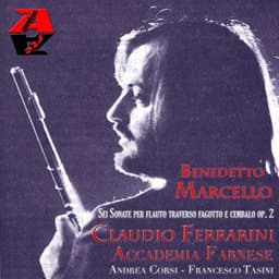 Benedetto Marcello: Sei Sonate Per Flauto Traverso, Fagotto E Cembalo Op. 2 - Benedetto Marcello