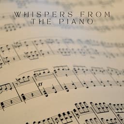 Whispers from the Piano - Relaxing Piano Music