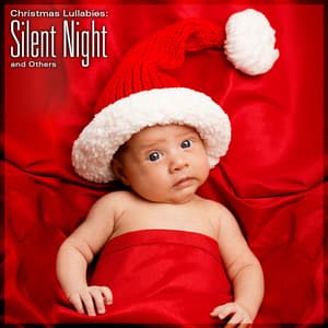 Christmas Lullabies: Silent Night and Others - Christmas Lullabies